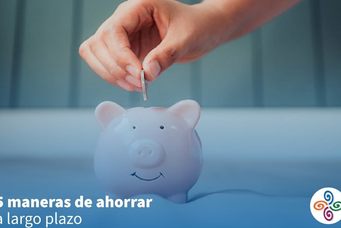 5 Estrategias Para Ahorrar Y Alcanzar Metas Financieras 1550